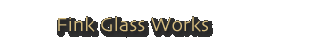 Fink Glass Works